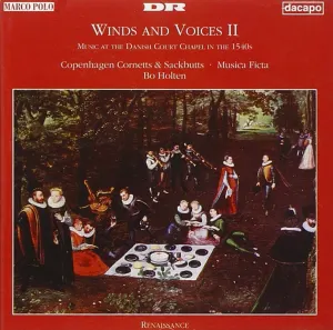 Pochette de Winds and Voices II (Music at the Danish Court Chapel in the 1540's) de Bo Holten