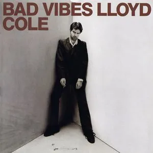 Pochette de Bad Vibes de Lloyd Cole