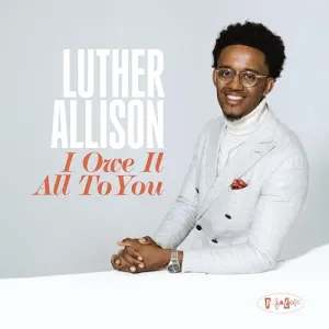 Pochette de I Owe It All to You de Luther Allison
