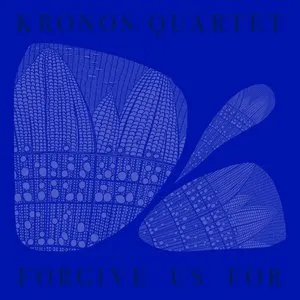 Pochette de Forgive Us For de Kronos Quartet