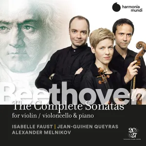 Pochette de The Complete Sonatas for violin / violoncello & piano de Ludwig van Beethoven - Alexandre Desplat - Jean‐Guihen Queyras