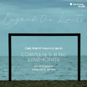Pochette C.P.E. Bach: “Beyond the Limits” Complete Symphonies for Strings and Continuo