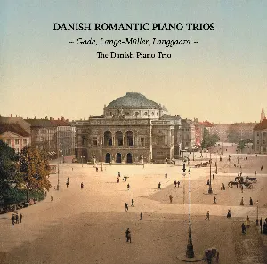 Pochette de Danish Romantic Piano Trios de Rued Langgaard - Niels Wilhelm Gade