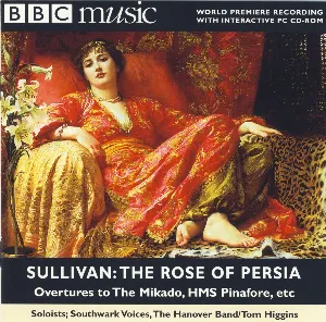 Pochette de BBC Music, Volume 7, Number 9: The Rose of Persia (extended highlights) de Arthur Sullivan - The Hanover Band