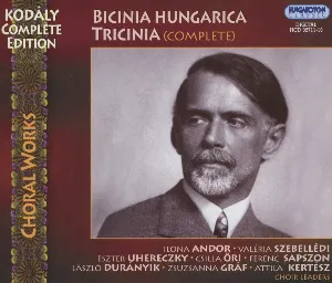Pochette Kodály Complete Edition: Bicinia Hungarica Tricinia