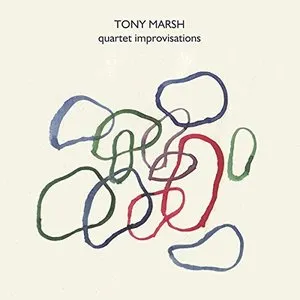 Pochette de Quartet Improvisations de Tony Marsh