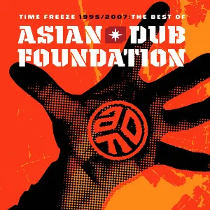 Pochette Time Freeze 1995 / 2007: The Best of Asian Dub Foundation