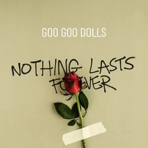 Pochette de Nothing Lasts Forever de Goo Goo Dolls
