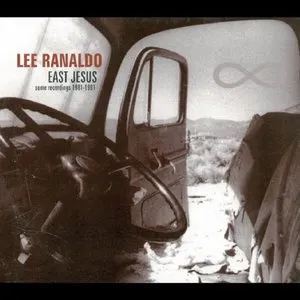 Pochette de East Jesus: Some Recordings: 1981-1991 de Lee Ranaldo