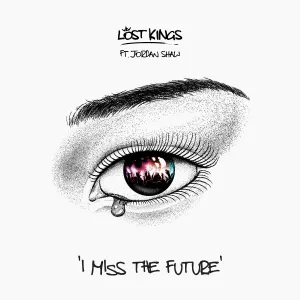 Pochette de I Miss the Future de Lost Kings