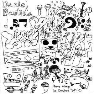 Pochette de New Ways to Destroy Music de Daniel Bautista