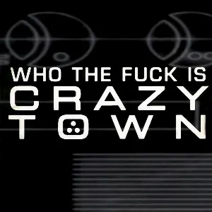 Pochette Who The Fuck Is Crazy Town