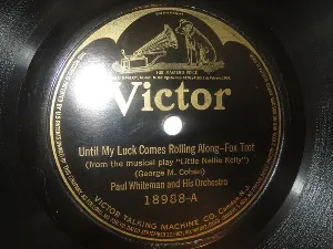Pochette de Until My Luck Comes Rolling Along / Just Like a Doll de Paul Whiteman and His Orchestra