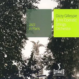 Pochette Jazz in Paris: Dizzy Gillespie & his Operatic Strings Orchestra