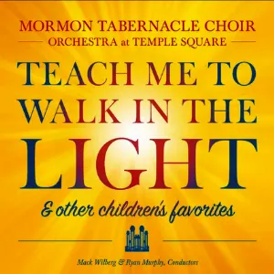 Pochette de Teach Me To Walk In The Light & Other Children's Favorites de The Tabernacle Choir at Temple Square