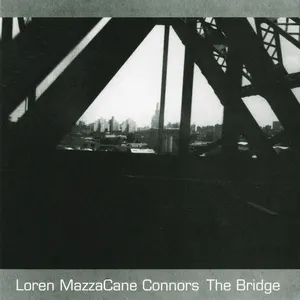 Pochette de The Bridge de Loren Mazzacane Connors
