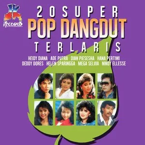 Pochette de 20 Super Pop Dangdut Terlaris de Dian Piesesha - Maryance Mantauw - Mega Selvia - Hana Pertiwi - Deddy Dores - Helen Sparingga - Nindy Ellesse - Heidy Diana - Wahyu OS