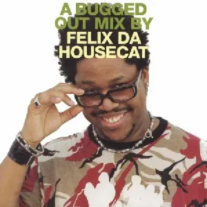 Pochette de A Bugged Out Mix by Felix da Housecat de Felix da Housecat