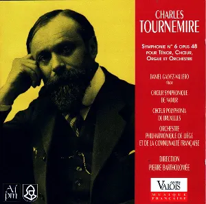 Pochette de Symphonie N° 6, op. 48 pour ténor, chœur, orgue et orchestre de Charles Tournemire - Orchestre Philharmonique Royal de Liège - Pierre Bartholomée