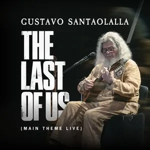 Pochette de The Last of Us (Main Theme Live) de Gustavo Santaolalla