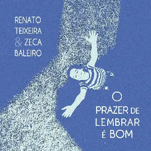 Pochette de O Prazer de Lembrar é Bom de Zeca Baleiro