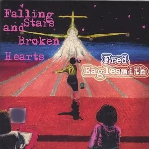 Pochette de Falling Stars and Broken Hearts de Fred Eaglesmith