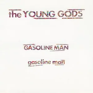Pochette de Gasoline Man de The Young Gods