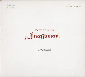 Pochette de Incessament de Pierre de la Rue