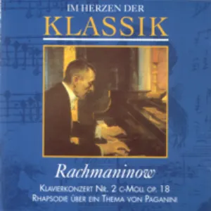 Pochette Im Herzen der Klassik 68: Rachmaninow - Klavierkonzert Nr. 2 c-moll op. 18 / Rhapsodie über ein Thema von Paganini