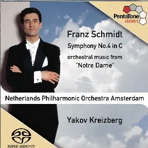 Pochette de Symphony no. 4 in C / Orchestral Music from "Notre Dame" de Yakov Kreizberg - Franz Schmidt - Nederlands Philharmonisch Orkest
