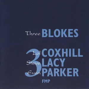 Pochette de Three Blokes de Evan Parker - Lol Coxhill - Steve Lacy