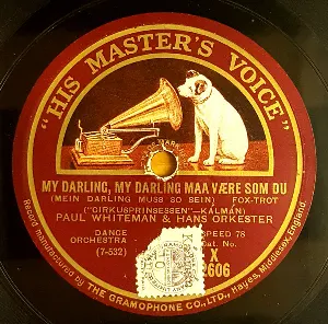 Pochette de My Darling, My Darling Maa Være Som Du / To Kaade Øjne de Paul Whiteman and His Orchestra - Nat Shilkret and His Orchestra