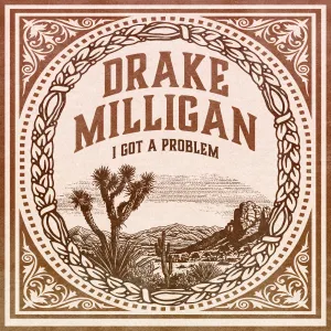 Pochette de I Got a Problem de Drake Milligan