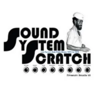 Pochette Sound System Scratch: Lee Perry's Dub Plate Mixes 1973 to 1979