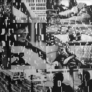Pochette de Step Across the Border de Fred Frith