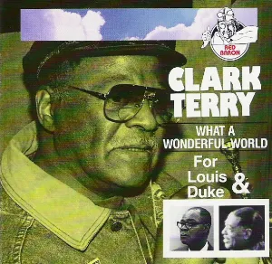 Pochette de What a Wonderful World (For Louis & Duke) de Clark Terry