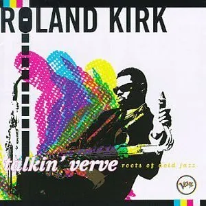 Pochette de Talkin’ Verve: Roots of Acid Jazz de Rahsaan Roland Kirk
