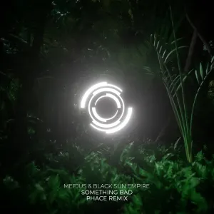 Pochette de Something Bad (Phace remix) de Mefjus - Black Sun Empire