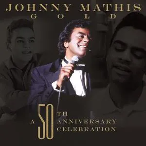 Pochette Johnny Mathis Gold: A 50th Anniversary Celebration