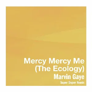 Pochette Mercy Mercy Me (The Ecology) (Super Duper Remix)