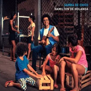 Pochette de Samba de Chico de Hamilton de Holanda