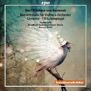 Pochette de Konzertstück für Violine & Orchester / Goldpirol / Till Eulenspiegel de Emil Nikolaus von Reznicek - Rundfunk‐Sinfonieorchester Berlin - Marcus Bosch