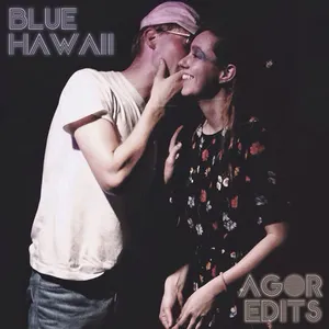 Pochette de Agor Edits de Blue Hawaii