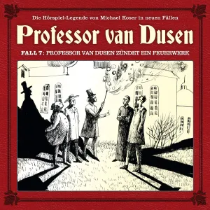 Pochette de Professor van Dusen, Neuer Fall 07: Professor van Dusen zündet ein Feuerwerk de Michael Koser