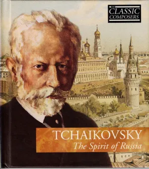 Pochette de Tchaikovsky: The Spirit of Russia (The Classic Composers – Late Romantic 3) de Pyotr Ilyich Tchaikovsky