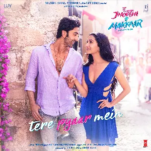 Pochette de Tere Pyaar Mein (From "Tu Jhoothi Main Makkaar") de Nikhita Gandhi - Pritam - Arijit Singh