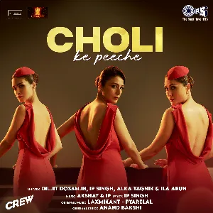 Pochette de Choli Ke Peeche (From “Crew”) de Alka Yagnik - Ila Arun - Laxmikant Pyarelal - Diljit Dosanjh