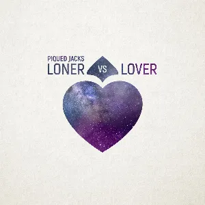Pochette de Loner vs Lover de Piqued Jacks