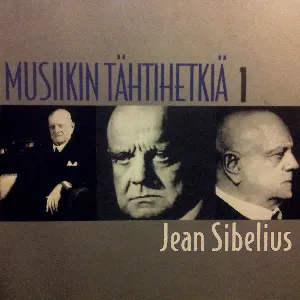 Pochette Musiikin tähtihetkiä 1: Jean Sibelius