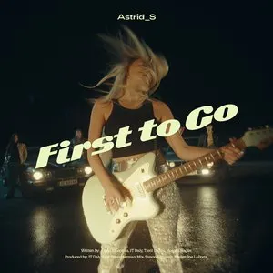 Pochette de First To Go de Astrid S